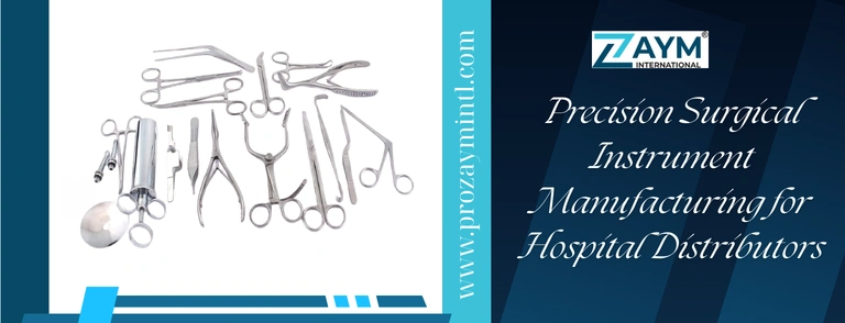 Surgical Instrument Manufacturing for Hospital Distributors